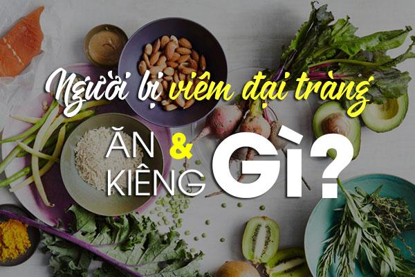 Viêm đại tràng nên ăn gì mau lành bệnh ngăn ngừa tái phát